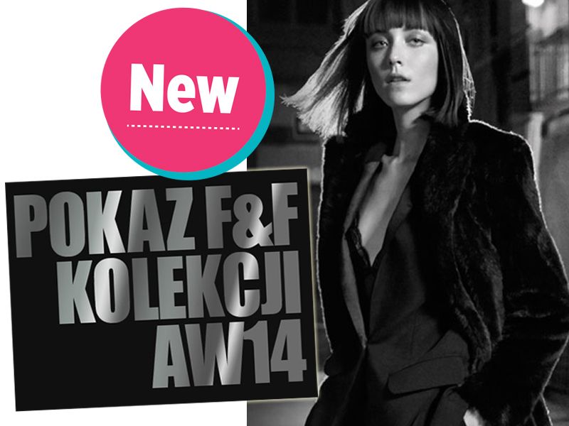 F&F jesień-zima 2014/2015