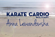 Anna Lewandowska: Trening Karate Cardio Military już w sprzedaży