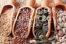 Produkty o niskim indeksie glikemicznym