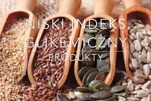 Produkty o niskim indeksie glikemicznym