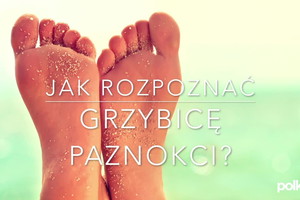 Objawy grzybicy paznokci - zobacz wideo