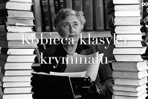 Książki kryminalne - bestsellery, który autorkami są kobiety