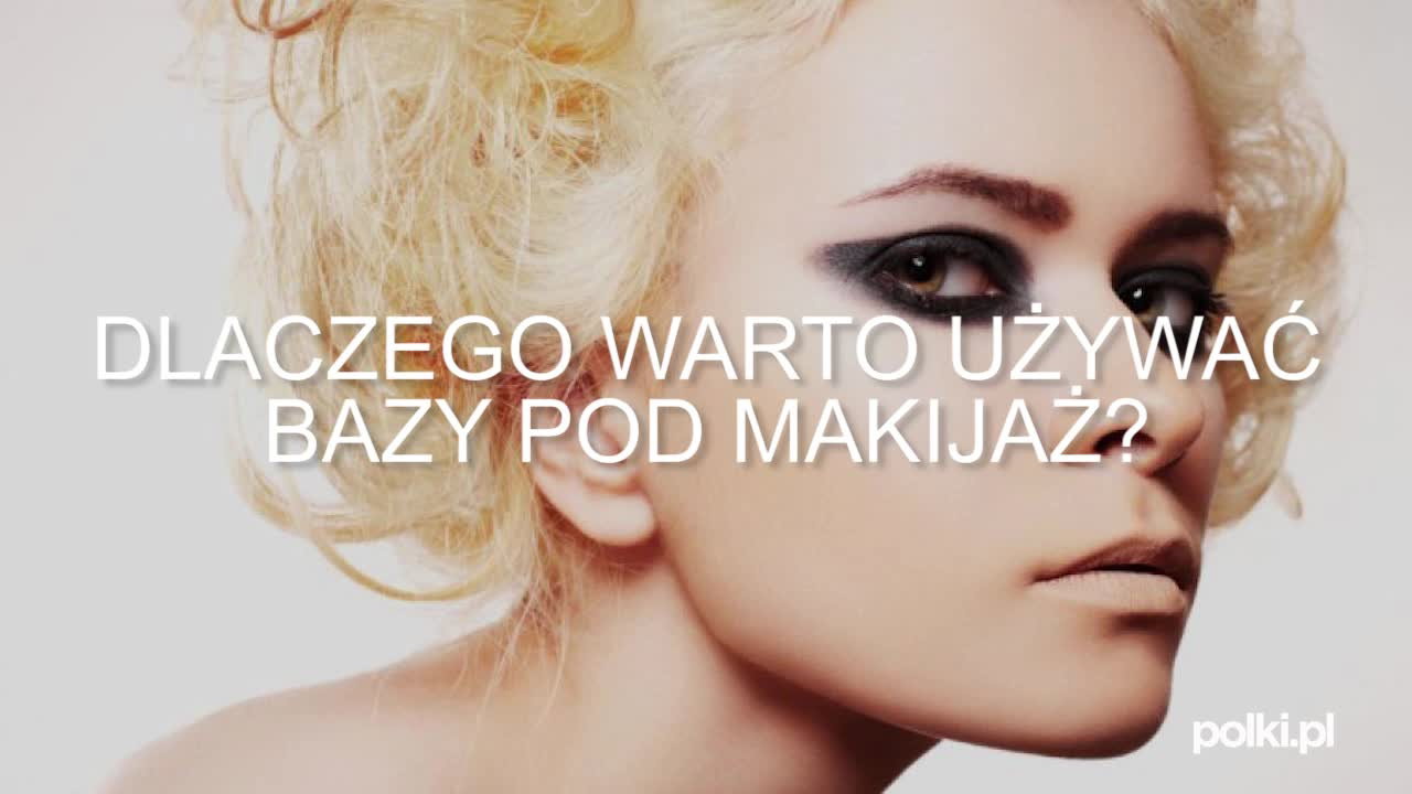 Baza pod makijaż - dlaczego warto używać