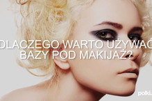 Baza pod makijaż - dlaczego warto używać