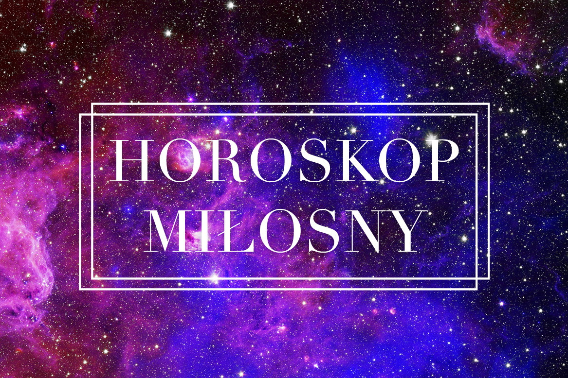 Horoskop tygodniowy miłosny