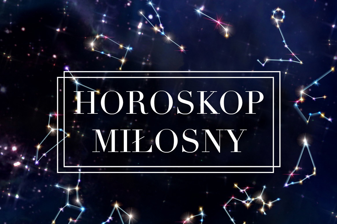 Horoskop tygodniowy miłosny