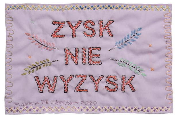 Monika Dro?y?ska "Zysk nie wyzysk" / 2020 haft