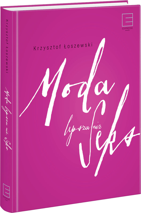 ksiazka-krzysztof-loszewski-moda-lepsza-niz-seks-edipresse-362572-GALLERY600-e7270b7