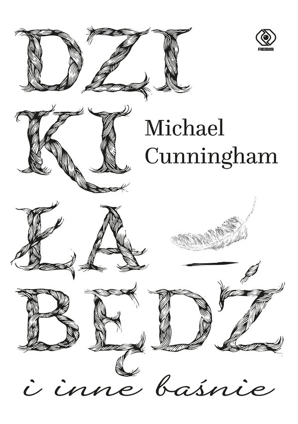 michael-cunnigham-dziki-labedz-i-inne-basnie-rebis-387227-GALLERY600-194c4ca