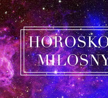 Horoskop tygodniowy miłosny