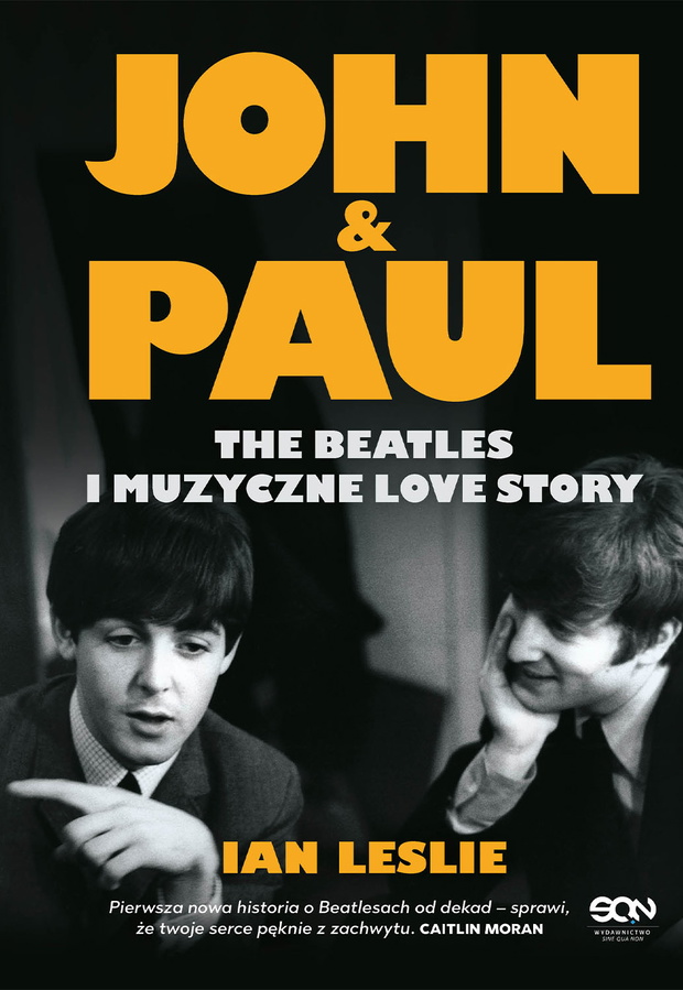 Książka „John &amp; Paul. The Beatles i muzyczne love story” autorstwa brytyjskiego dziennikarza, Iana Lesliego