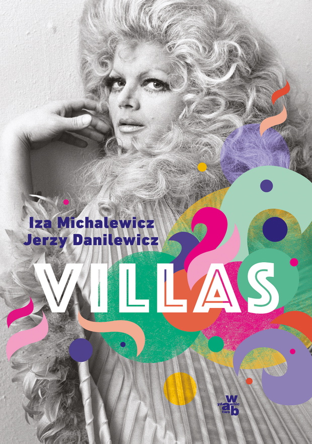 "Villas", Jerzy Danilewicz, Iza Michalewicz Wydawnictwo: W.A.B, 2025 r. .