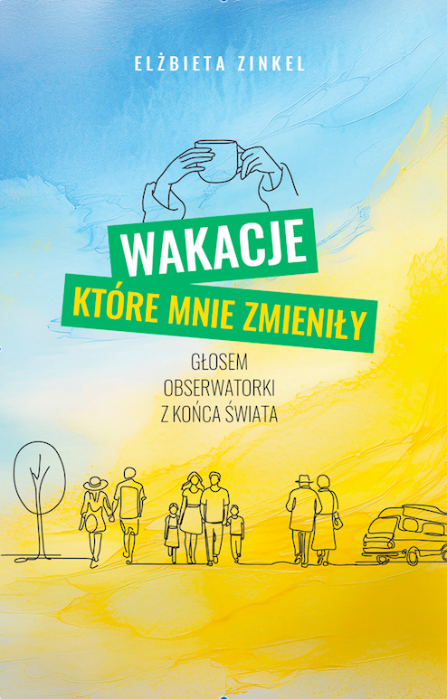 Elżbieta Zinkel, "Wakacje, które mnie zmieniły"
