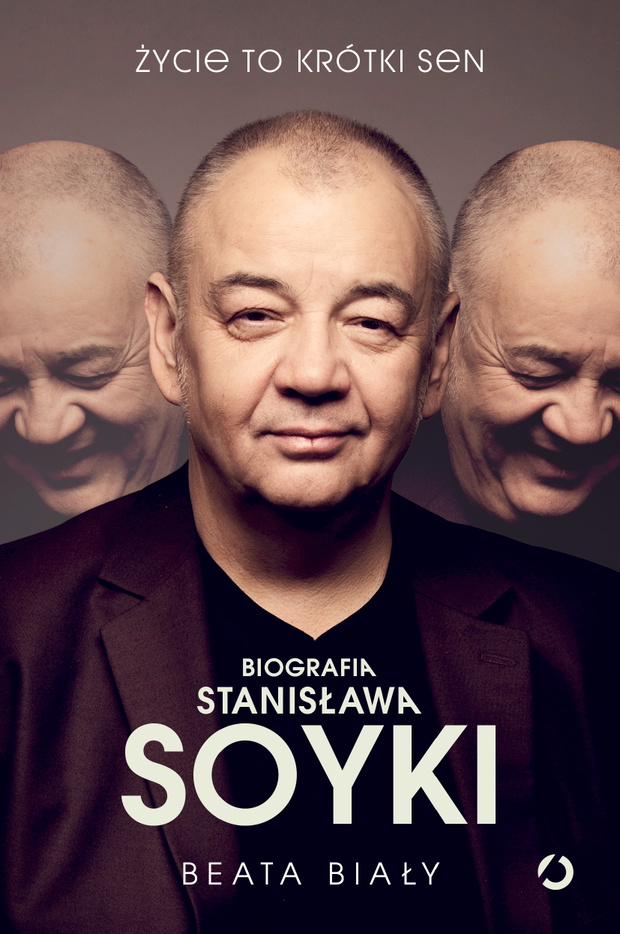 „Życie to krótki sen. Biografia Stanisława Soyki”, Beata Biały, Wydawnictwo Otwarte