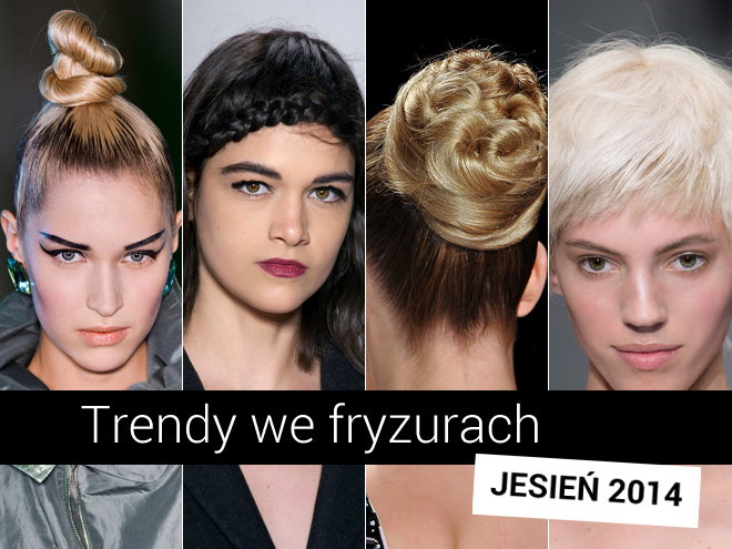 Trendy we fryzurach na jesień-zimę 2014/2015