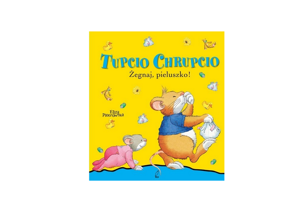 Tupcio Chrupcio. Żegnaj, pieluszko!
