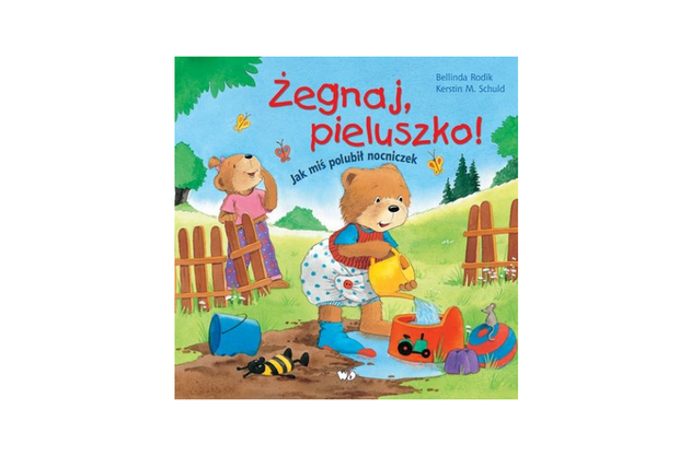 Żegnaj, pieluszko! Jak miś polubił nocniczek
