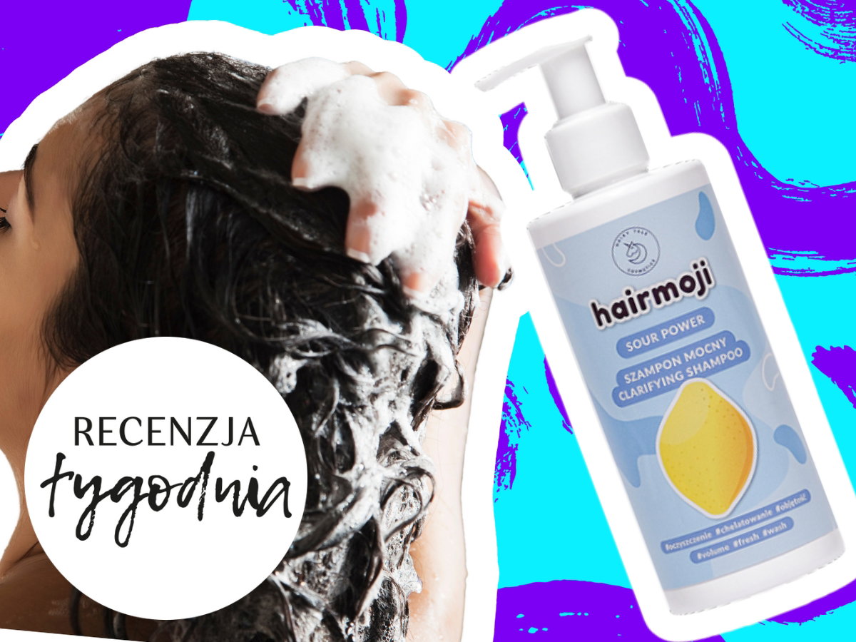 Recenzja tygodnia: HAIRMOJI Sour Power szampon mocny