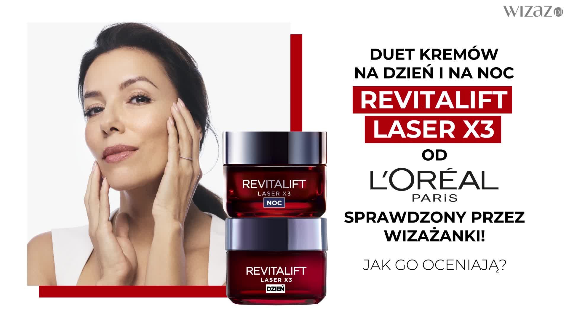 Kremy Revitalift Laser X3 od L'Oréal Paris - wyniki testu Wizażanek